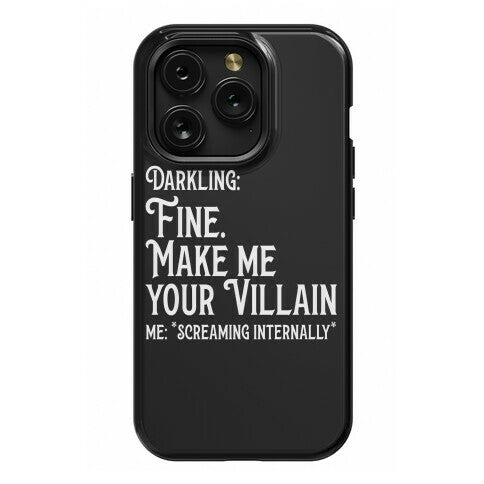 Make Me Your Villain Phone Case